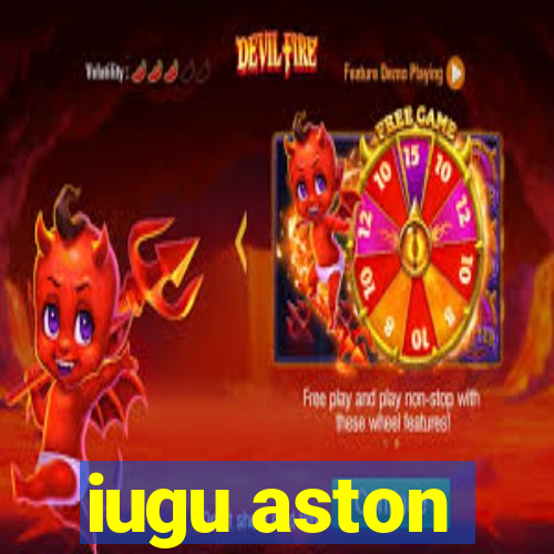 iugu aston